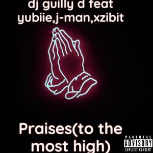 Praises(to the most high) (feat. Yubiie,J-man & Xzibit)