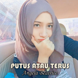 PUTUS ATAU TERUS