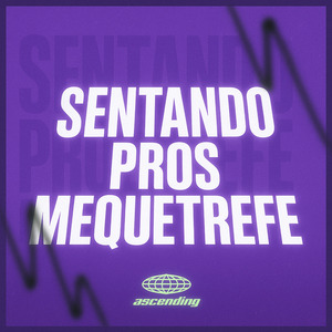 Sentando Pros Mequetrefe