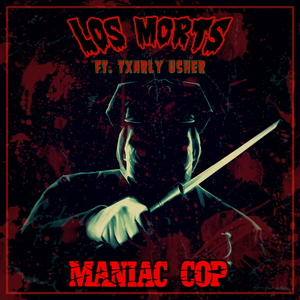 Maniac Cop (feat. Txarly Usher)