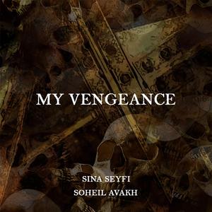 My Vengeance (feat. Sohel Avakh)