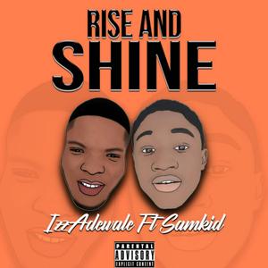 Rise and Shine (feat. Samkid)
