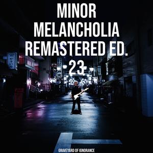 Minor Melancholia Remastered Ed. 23