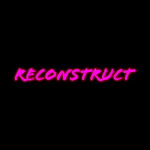 Reconstruct
