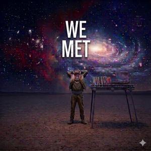 We Met