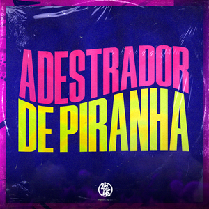 Adestrador de Piranha