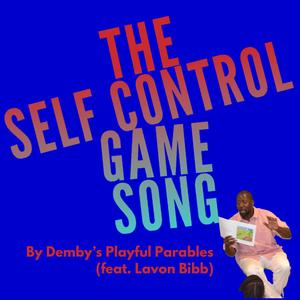 The Self Control Game Song (feat. Lavon Bibb)