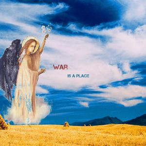 War Is A Place (feat. Annamaverick, Colette Sarrey, Musk Ming & Lord Läster)