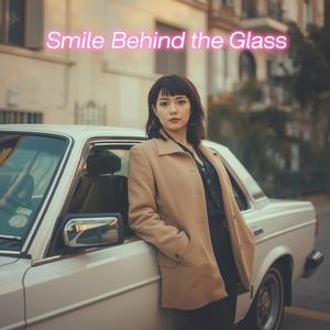 ガラス越しの微笑み (Smile Behind the Glass)