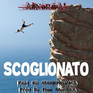 Scoglionato (feat. SU MASKINGANNA)