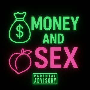 Money and Sex (Uhh)