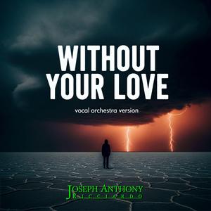 Without Your Love (vocal orchestra version)