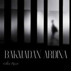 Bakmadan Ardına