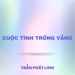 CUỘC TÌNH TRỐNG VẮNG