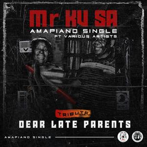 Dear late Parents (Olly Kay) (feat. Dj Maluks, Dj Hlekzo, Nkiyasi N'wa Kay, Joh fadah Makoya, Mr Izzy & Bulusa) (Radio Edit)