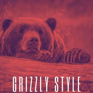 Grizzly Style