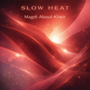 Slow Heat
