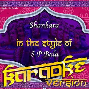 Shankara (In the Style of S P Bala) [Karaoke Version]