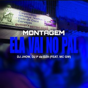 Montagem Ela Vai no Pal (feat. Mc Gw)