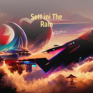 Sett Ini the Rain
