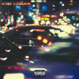 Stay Around (feat. ThaWhimp & Mackn)