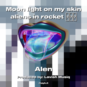 Moon light on my skin aliens in rocket
