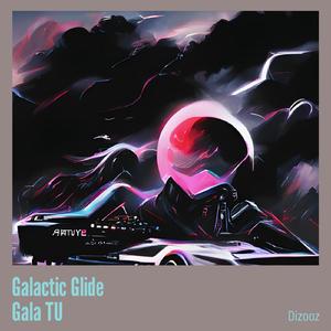 Galactic Glide Gala Tu