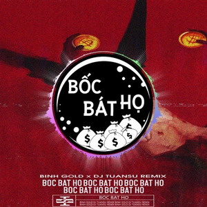 Bốc Bát Họ (Remix)