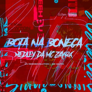 Bota na Boneca (Medley da Mc Zayra)