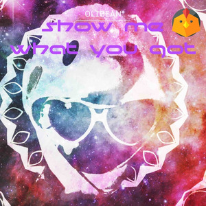 Show Me What You Got