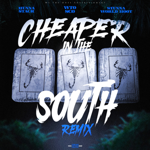 Cheaper In The South (feat. Stunna World Hoot, Hunna Stack) (Remix)