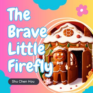 The Brave Little Firefly I