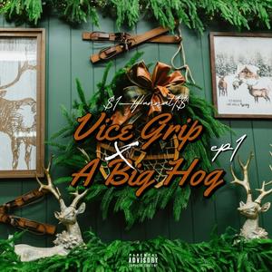 Vice Grip A Big Hog