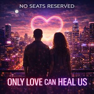 Only Love Can Heal Us