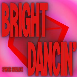 BRIGHT DANCIN'