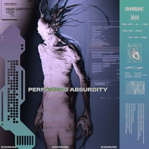 Performed Absurdity （feat.Rhino）