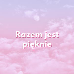 Razem jest pięknie