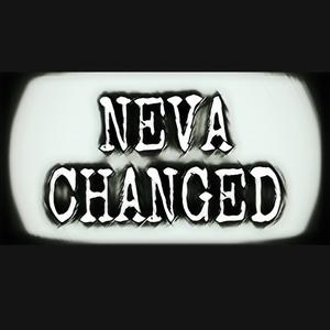 NEVA CHANGED