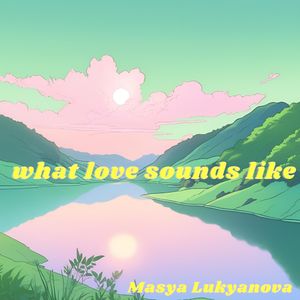 What Love Sounds Like