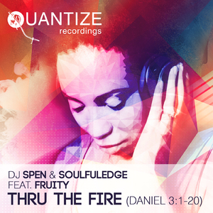Thru The Fire (Daniel 3:1-20) (Earl Tutu & John Khan & DJ Spen Dub)