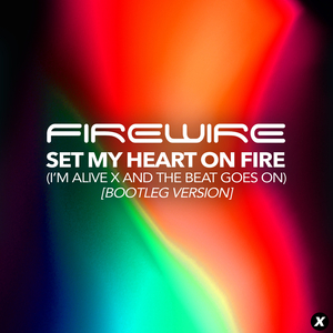 Set My Heart On Fire (I'm Alive x And The Beat Goes On) (Bootleg Version)