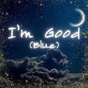I'm Good (Blue)