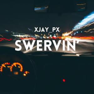Swervin'