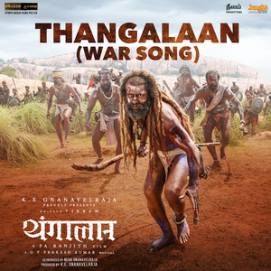Thangalaan (War Song) [From "Thangalaan"]