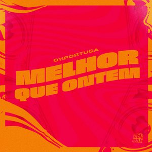 Melhor Que Ontem