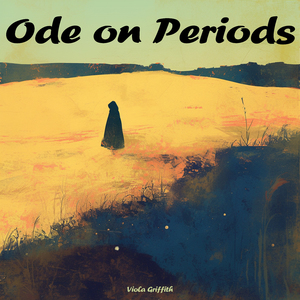 Ode on Periods (Psychedelic Version)