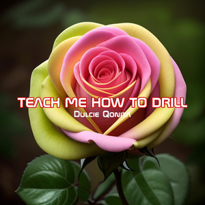Teach Me How to Drill