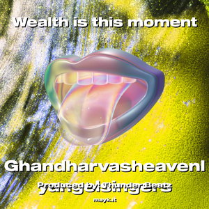 Wealth is this moment