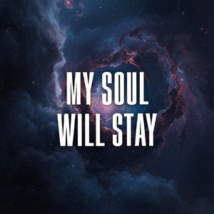 my soul will stay