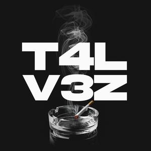 T4l V3z